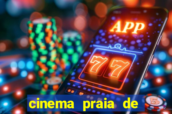 cinema praia de belas shopping